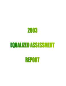 EQUALIZED ASSESSMENT The Education Tax and Equalized Assessment Unit of Alberta Municipal Affairs is responsible for preparing equalized assessments for all Alberta municipalities. Assessment equalization is a process w