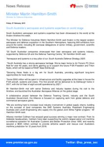 News Release Minister Martin Hamilton-Smith Minister for Defence Industries Friday, 27 February, 2015  South Australia’s aerospace and systems expertise on world stage
