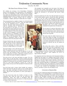Tridentine Community News October 14, 2007 The Classic Form of Extreme Unction We continue our coverage of the Extraordinary (Tridentine) Forms of the Sacraments with a description of the Anointing of the Sick. As of Sep