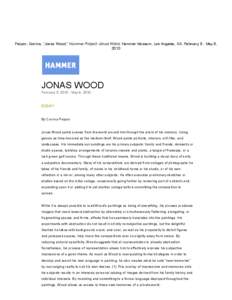 Peipon, Corrina, “Jonas Wood,” Hammer Project: Jonas Wood, Hammer Museum, Los Angeles, CA, February 5 - May 9, 2010   	
   	
  