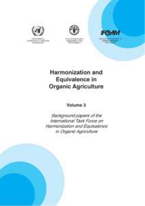 Harmonization and Equivalence in Organic Agriculture Volume 3  Background papers of the