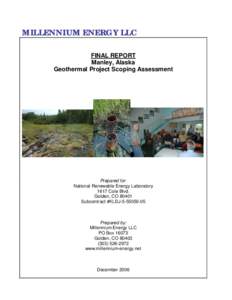 MILLENNIUM ENERGY LLC FINAL REPORT Manley, Alaska Geothermal Project Scoping Assessment  Prepared for: