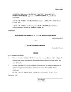 File #[removed]IN THE MATTER between NORTHERN PROPERTY REAL ESTATE INVESTMENT TRUST, Applicant, and CHRISTOPHER BLACKDUCK, Respondent; AND IN THE MATTER of the Residential Tenancies Act R.S.N.W.T. 1988, Chapter