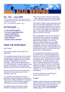 No. 103 — July 2009 From the Australian Catholic Social Justice Council, the social justice and human rights agency of the Catholic Church in Australia http://www.socialjustice.catholic.org.au  IN THIS ISSUE ...