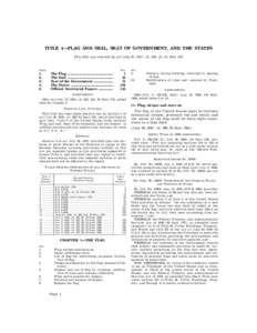 TITLE 4—FLAG AND SEAL, SEAT OF GOVERNMENT, AND THE STATES This title was enacted by act July 30, 1947, ch. 389, § 1, 61 Stat. 641 Chap.  1.