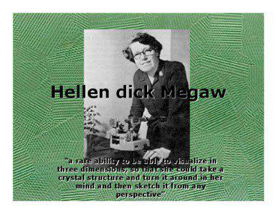 Hellen dick Megaw  “a rare ability to be able to visualize in