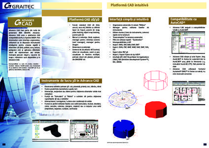 Platformă CAD intuitivă  Advance CAD face parte din suita de proiectare BIM GRAITEC Advance. Advance CAD este o platformă CAD compatibilă 100% cu fişierele DWG®. Prin