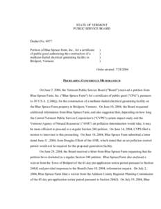 STATE OF VERMONT PUBLIC SERVICE BOARD Docket No[removed]Petition of Blue Spruce Farm, Inc., for a certificate of public good authorizing the construction of a