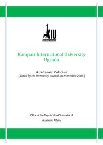 Kampala International University Uganda Academic Policies [Voted by the University Council on NovemberOffice of the Deputy Vice-Chancellor of