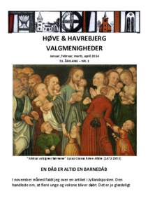 HØVE & HAVREBJERG VALGMENIGHEDER Januar, februar, marts, april. ÅRGANG – NR. 1  ”Kristus velsigner børnene” Lucas Cranach den Ældre)