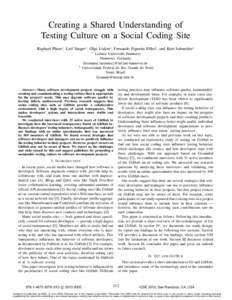 Creating a Shared Understanding of Testing Culture on a Social Coding Site Raphael Pham∗ , Leif Singer∗ , Olga Liskin∗ , Fernando Figueira Filho† , and Kurt Schneider∗ ∗  Leibniz Universität Hannover