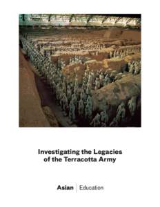 Investigating the Legacies of the Terracotta Army Investigating the Legacies of the Terracotta Army Unit Overview In this project-based unit, students examine the questions, legends, and facts surrounding