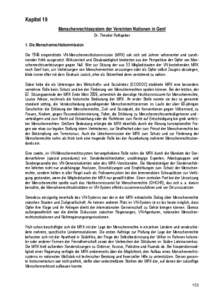 Kapitel 19 Menschenrechtssystem der Vereinten Nationen in Genf Dr. Theodor Rathgeber 1. Die Menschenrechtskommission Die 1946 eingerichtete VN-Menschenrechtskommission (MRK) sah sich seit Jahren vehementer und zunehmende