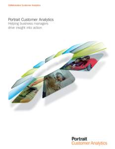 Collaborative Customer Analytics  Portrait Customer Analytics Helping business managers drive insight into action