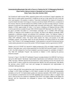 Understanding Meaningful Use with a Focus on Testing the HL7 V2 Messaging Standards Robert Snelick, National Institute of Standards and Technology (NIST) Sheryl Taylor, Booz-Allen Hamilton (BAH) Use of electronic health 