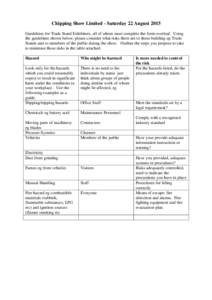 Chipping Show Limited - Saturday 22 August 2015 Guidelines for Trade Stand Exhibitors, all of whom must complete the form overleaf. Using the guidelines shown below, please consider what risks there are to those building