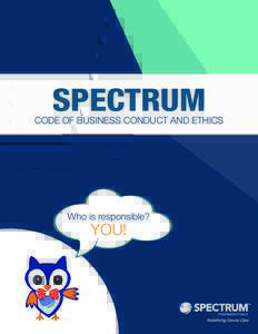 SPECTRUM  CODE OF BUSINESS CONDUCT AND ETHICS Who is responsible?