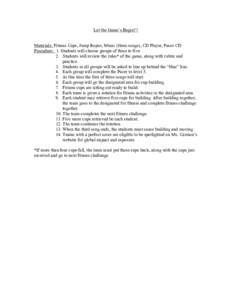 Let the Game’s Begin!!! Materials: Fitness Cups, Jump Ropes, Music (three songs), CD Player, Pacer CD Procedure: 1. Students will choose groups of three to five 2. Students will review the rules* of the game, along wit
