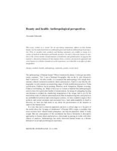 Beauty and health: Anthropological perspectives Alexander Edmonds This essay, written as a ‘teaser’ for an up-coming symposium, reflects on how human beauty can be understood from an anthropological and medical anthr