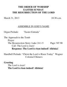 THE ORDER OF WORSHIP EASTER SUNDAY THE RESURRECTION OF THE LORD March 31, [removed]:30 a.m.