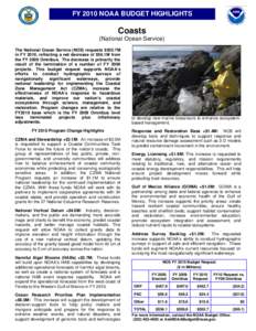 FY 2010 NOAA BUDGET HIGHLIGHTS  Coasts (National Ocean Service) The National Ocean Service (NOS) requests $502.7M in FY 2010, reflecting a net decrease of $56.1M from