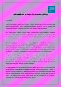 De la cuna a la nube. Un itinerario lector que involucra a la familia Presentación Parece razonable pensar que el núcleo familiar es el espacio adecuado para iniciar la construcción de un lector, ya desde la primera i