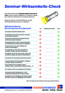 Seminar-Wirksamkeits-Check Nach einem Seminar sollte irgendwas spürbar besser sein als vorher, damit Ihr Seminar erfolgreich ist. Und genau in diesem Satz stecken die Geheimnisse von wirksamen Seminaren. Gönnen Sie sic