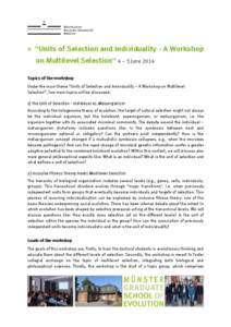 > “Units of Selection and Individuality - A Workshop on Multilevel Selection“ 4 – 5 June 2014 Topics of the workshop Under the main theme “Units of Selection and Individuality – A Workshop on Multilevel Selecti