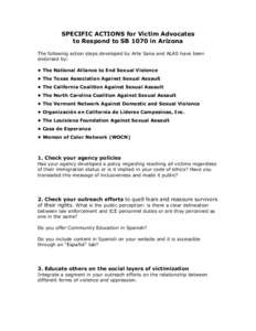SPECIFIC ACTIONS for Victim Advocates to Respond to SB 1070 in Arizona The following action steps developed by Arte Sana and ALAS have been endorsed by: • The National Alliance to End Sexual Violence • The Texas Asso