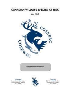 CANADIAN WILDLIFE SPECIES AT RISK May 2013 Aussi disponible en français  For information, please contact: