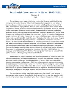 Reference Series  Territorial Government in Idaho, NumberTerritorial government began in Idaho four months after Congress established the new