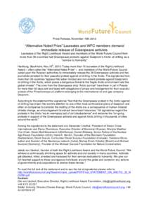 Press Release, November 10th 2013  “Alternative Nobel Prize” Laureates and WFC members demand immediate release of Greenpeace activists Laureates of the Right Livelihood Award and members of the World Future Council 