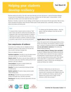 Helping your students develop resiliency Fact Sheet #4  “Resilience embraces the ability of the child to deal more effectively with stress and pressure, to cope with everyday challenges,