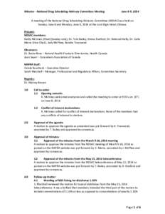 Minutes - National Drug Scheduling Advisory Committee Meeting  June 8-9, 2014 A meeting of the National Drug Scheduling Advisory Committee (NDSAC) was held on Sunday, June 8 and Monday, June 9, 2014 at the Lord Elgin Hot