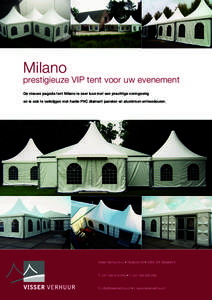 Milano prestigieuze VIP tent voor uw evenement De nieuwe pagoda tent Milano is zeer luxe met een prachtige vormgeving en is ook te verkrijgen met harde PVC diamant panelen en aluminium entreedeuren.  Visser Verhuur b.v. 