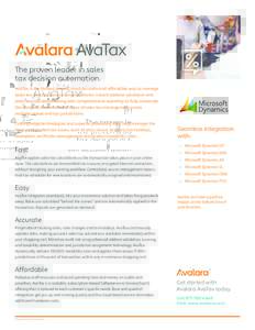 The proven leader in sales tax decision automation. AvaTax is the fastest, easiest, most accurate and affordable way to manage sales tax. The tax decision engine delivers instant address validation and sales tax calculat