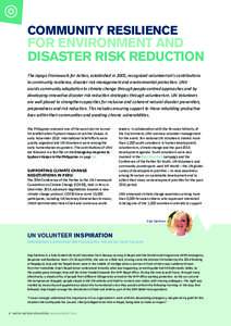 COMMUNITY RESILIENCE  FOR ENVIRONMENT AND DISASTER RISK REDUCTION The Hyogo Framework for Action, established in 2005, recognized volunteerism’s contributions to community resilience, disaster risk management and envir