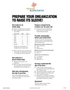 PREPARE YOUR ORGANIZATION TO RAISE ITS SLEEVE! Get ready for an inside setup.  Prepare consent forms,