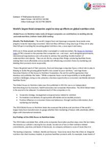 Contact:  Helen Palmer + Gillian Gallanagh + World’s largest food companies urged to step up efforts on global nutrition crisis Global Access to Nutrition Index 