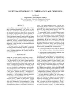 DECENTRALIZING MUSIC, ITS PERFORMANCE, AND PROCESSING Axel Berndt Department of Simulation and Graphics Otto-von-Guericke University, Magdeburg, Germany [removed] ABSTRACT