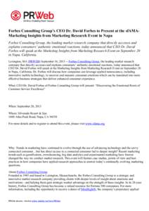 Forbes Consulting Group’s CEO Dr. David Forbes to Present at the sfAMAMarketing Insights from Marketing Research Event in Napa Forbes Consulting Group, the leading market research company that directly accesses and exp