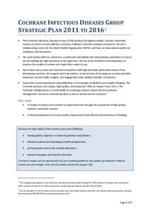 COCHRANE INFECTIOUS DISEASES GROUP STRATEGIC PLAN 2011 TO 20161  The Cochrane Infectious Diseases Group (CIDG) produce the highest quality, relevant systematic reviews to inform current debates in decision making in i