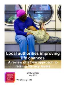 Local authorities improving life chances A review of a new approach to raising literacy levels Emily McCoy May 2011