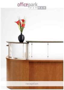 reception  V corner counter shell allows user privacy. Make a lasting first impression of quality and elegance.