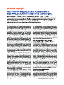 Research Highlights  Time-Stretch Imaging and its Applications to High-throughput Microscopy and Microsurgery Bahram Jalali1,2, Keisuke Goda1,2, Patrick Soon-Shiong3, Kevin K. Tsia1,4 Photonics Laboratory, Electrical Eng