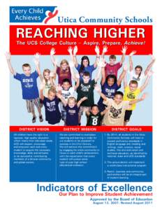 Utica Community Schools  REACHING HIGHER The UCS College Culture – Aspire, Prepare, Achieve!  DISTRICT VISION