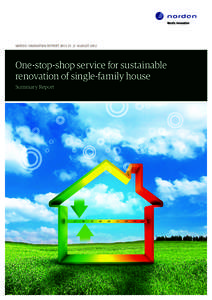 NORDIC INNOVATION REPORT 2012:21 // AUGUSTOne-stop-shop service for sustainable renovation of single-family house Summary Report