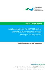 INCEPTION REPORT Inception report for the GWP CEE part of the WMO/GWP Integrated Drought Management Programme  Edited by Janusz Kindler and Danka Thalmeinerova