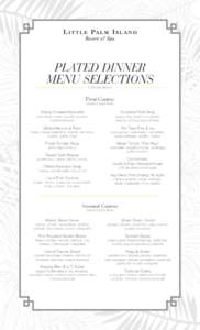 PLATED DINNER MENU SELECTIONS $125 per person First Course please select three