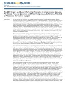 Brochure More information from http://www.researchandmarkets.com/reports[removed]The 2011 Import and Export Market for Aromatic Ketones, Ketone Alcohols, Aldehydes, Phenols, Quinones, and Their Halogenated, Sulfonated, 